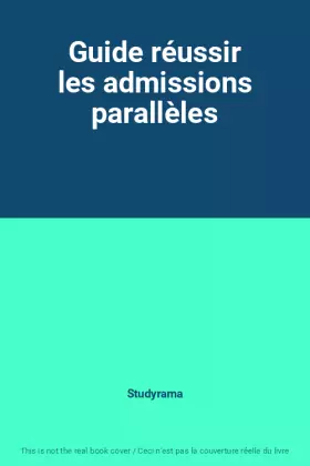 Couverture du produit · Guide réussir les admissions parallèles