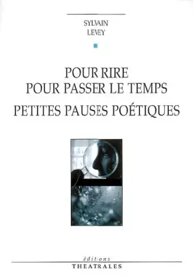 Couverture du produit · Pour rire, pour passer le temps : Petites pauses poétiques