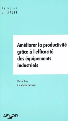Couverture du produit · Améliorer la productivité grâce à l'efficacité des équipements industriels