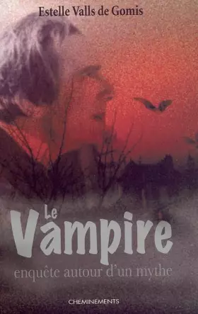 Couverture du produit · Le vampire au fil des siècles : Enquête autour d'un mythe