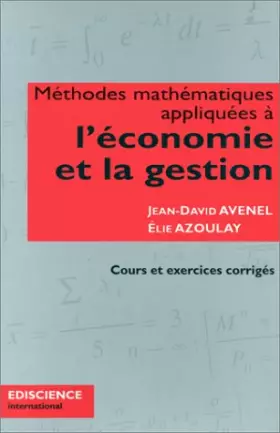Couverture du produit · Méthodes mathématiques appliquées à l'économie et la gestion - Cours et exercices corrigés: Cours et exercices corrigés
