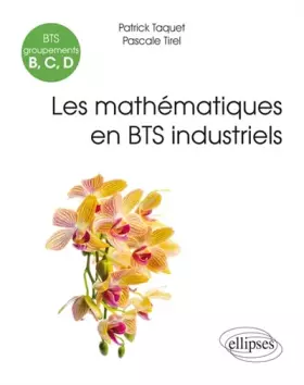 Couverture du produit · Les Mathématiques en BTS Industriels Groupements B, C, D