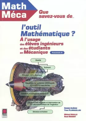 Couverture du produit · Que savez-vous de l'outil mathématique ? Tome 4 : A l'usage des élèves-ingénieurs et des étudiants en mécanique