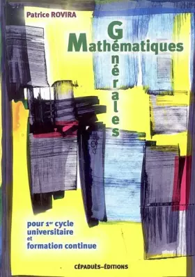 Couverture du produit · Mathématiques générales : Pour 1er cycle universitaire et formation continue