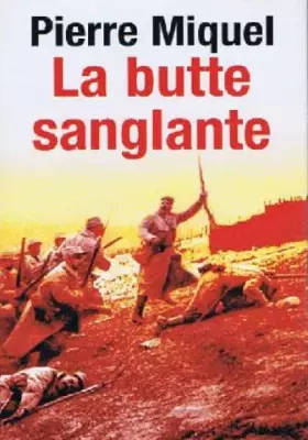 Couverture du produit · La butte sanglante: La tragique erreur de Pétain en 1915