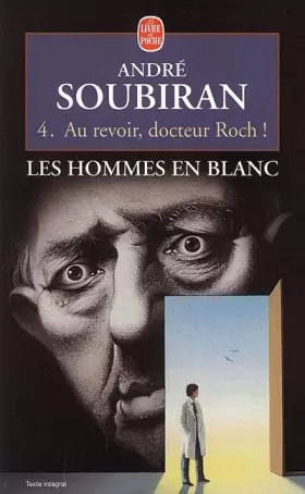 Couverture du produit · Les Hommes en blanc, tome 4 : Au revoir Dr Roch