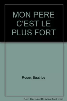 Couverture du produit · Mon père, c'est le plus fort !