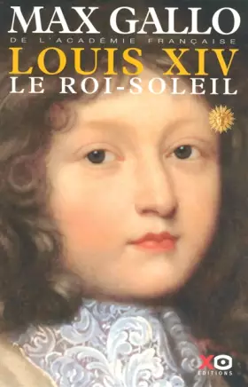 Couverture du produit · Louis XIV, Tome 1 : Le Roi-Soleil