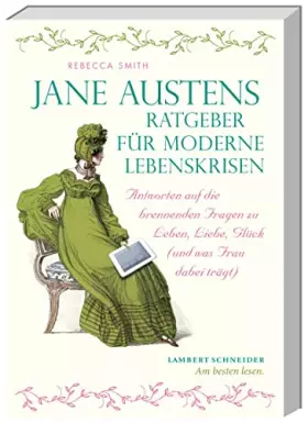 Couverture du produit · Jane Austens Ratgeber für moderne Lebenskrisen: Antworten auf die brennenden Fragen zu Leben, Liebe, Glück (und was Frau dabei 
