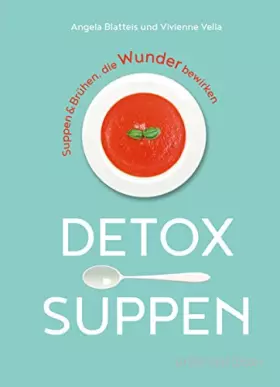 Couverture du produit · Detox-Suppen: Suppen & Brühen, die Wunder bewirken (Gräfe und Unzer Einzeltitel)