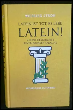 Couverture du produit · Latein ist tot, es lebe Latein! : Kleine Geschichte einer großen Sprache