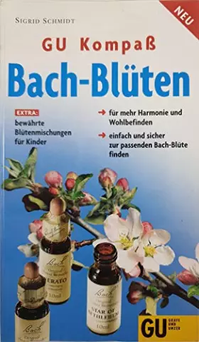 Couverture du produit · GU Kompass Bachblüten: Einfach und sicher die richtige Bach-Blüte finden, für mehr Harmonie und Wohlbefinden. Blütenmischungen 