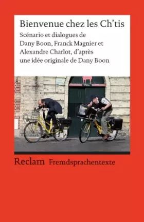 Couverture du produit · Bienvenue chez les Ch'tis: Scénario et dialogues de Dany Boon, Franck Magnier et Alexandre Charlot, d'après une idée originale