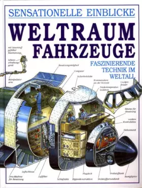 Couverture du produit · Sensationelle Einblicke. Weltraumfahrzeuge. Faszinierende Technik im Weltall