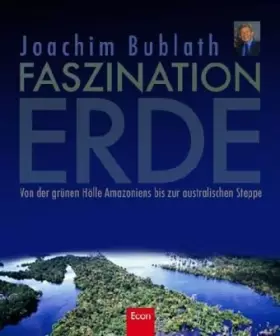 Couverture du produit · Faszination Erde: Von der grünen Hölle Amazoniens bis zur australischen Steppe