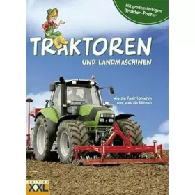 Couverture du produit · Traktoren und Landmaschinen - mit großem farbigem Traktor-Poster: Wie sie funktionieren und was sie können