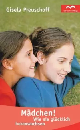 Couverture du produit · Mädchen: Wie sie glücklich heranwachsen