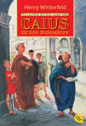 Couverture du produit · Caius ist ein Dummkopf: Der Lausbub aus dem alten Rom (Die Caius-Reihe, Band 2)