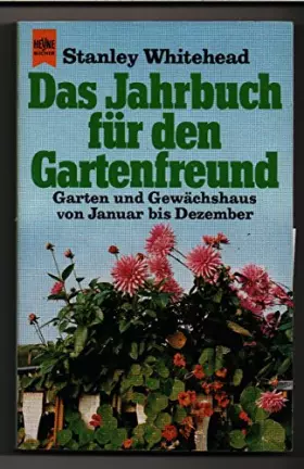 Couverture du produit · Das Jahrbuch für den Gartenfreund. Garten und Gewächshaus vom Januar bis Dezember.