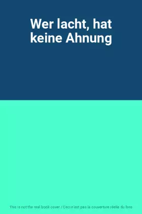 Couverture du produit · Wer lacht, hat keine Ahnung