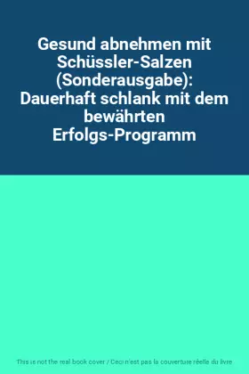 Couverture du produit · Gesund abnehmen mit Schüssler-Salzen (Sonderausgabe): Dauerhaft schlank mit dem bewährten Erfolgs-Programm