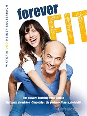 Couverture du produit · Forever fit: Das clevere Training ohne Geräte. Workouts, die wirken - Smoothies, die pushen - Fitness, die bleibt