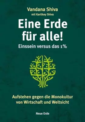 Couverture du produit · Eine Erde für alle! – Einssein versus das 1 %: Aufstehen gegen die Monokultur von Wirtschaft und Weltsicht