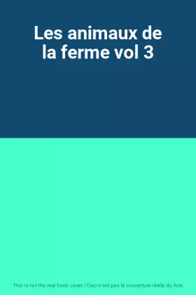 Couverture du produit · Les animaux de la ferme vol 3