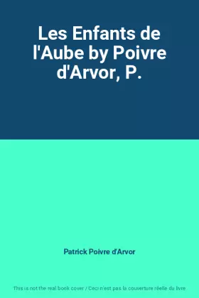 Couverture du produit · Les Enfants de l'Aube by Poivre d'Arvor, P.