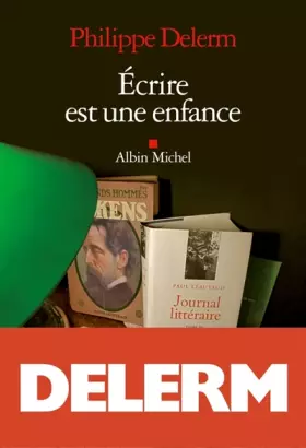 Couverture du produit · Ecrire est une enfance