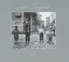 Couverture du produit · Jules Touzard. L'Orient d'un prêtre voyageur