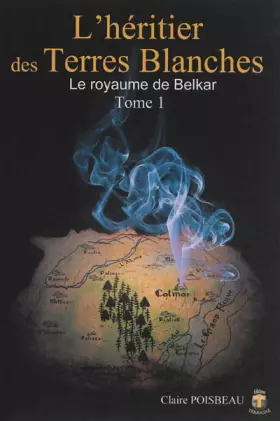 Couverture du produit · ROYAUME DE BELKAR (LE) - T1 : Lhéritier des Terres Blanches