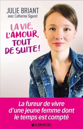 Couverture du produit · La Vie, l'amour, tout de suite !