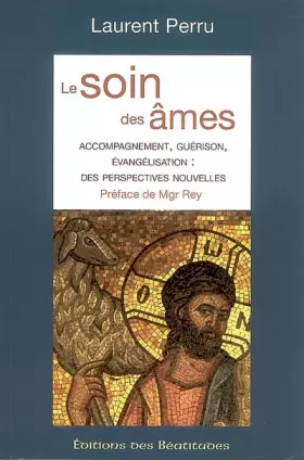 Couverture du produit · Le Soin des Ames, Accompagnement, Guérison, Evangelisation