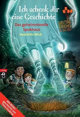 Couverture du produit · Ich schenk dir eine Geschichte 2017 - Das geheimnisvolle Spukhaus