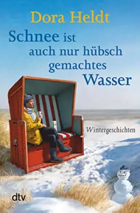 Couverture du produit · Schnee ist auch nur hübschgemachtes Wasser: Wintergeschichten