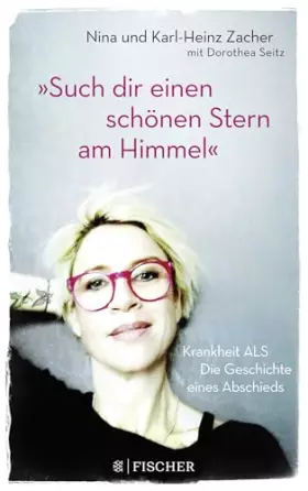 Couverture du produit · »Such dir einen schönen Stern am Himmel«: Krankheit ALS – Die Geschichte eines Abschieds