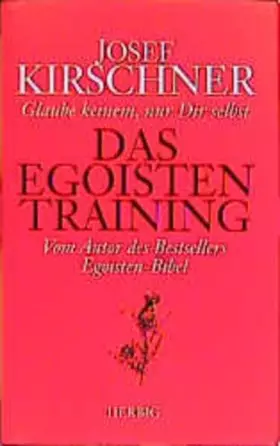 Couverture du produit · Das Egoistentraining: Glaube keinem, nur dir selbst