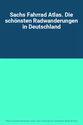 Couverture du produit · Sachs Fahrrad Atlas. Die schönsten Radwanderungen in Deutschland