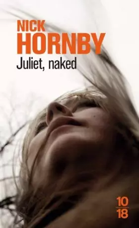 Couverture du produit · Juliet. naked de Hornby. Nick (2011) Poche