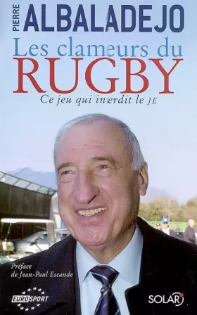 Couverture du produit · Les clameurs du rugby : Ce jeu qui interdit le JE