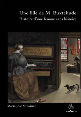 Couverture du produit · Une fille de M. Buxtehude : Histoire d'une femme sans hsitoire