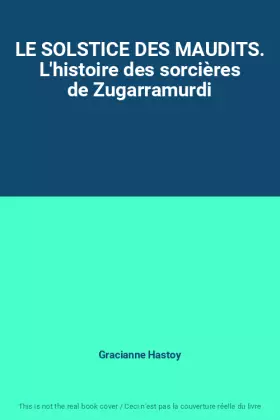 Couverture du produit · LE SOLSTICE DES MAUDITS. L'histoire des sorcières de Zugarramurdi