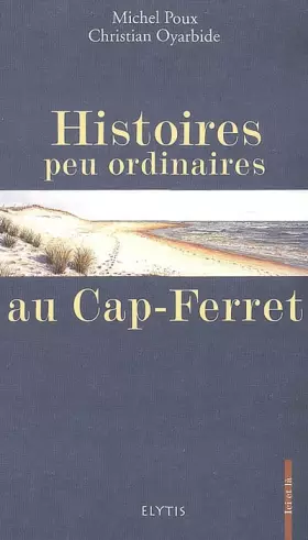 Couverture du produit · Histoires peu ordinaires au Cap-Ferret