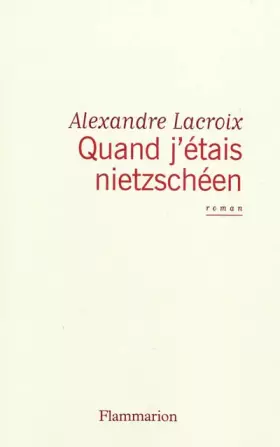 Couverture du produit · Quand j'étais nietzschéen