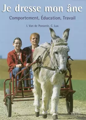 Couverture du produit · Je dresse mon âne. Comportement, éducation, travail