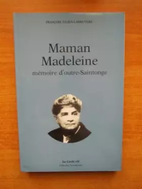 Couverture du produit · Maman Madeleine : Mémoire d'outre-Saintonge