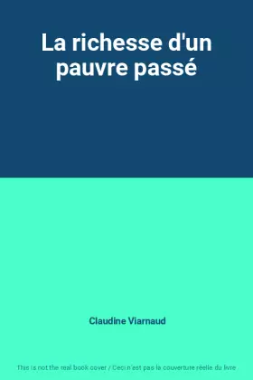 Couverture du produit · La richesse d'un pauvre passé