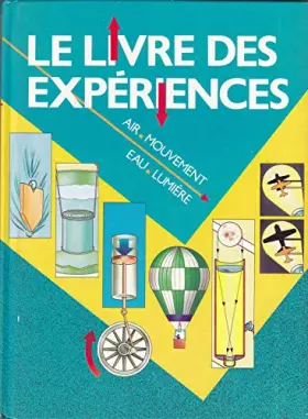Couverture du produit · Le Livre des Expériences: Air, Mouvement, Eau, Lumière