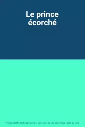 Couverture du produit · Le prince écorché